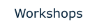 Workshops