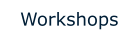 Workshops