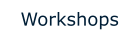 Workshops
