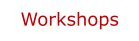 Workshops