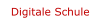 Digitale Schule