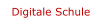 Digitale Schule
