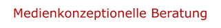 Medienkonzeptionelle Beratung