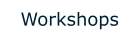 Workshops